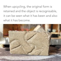 when upcycling the original form is retained and the object is recognized, it can be seen what has been and what has become